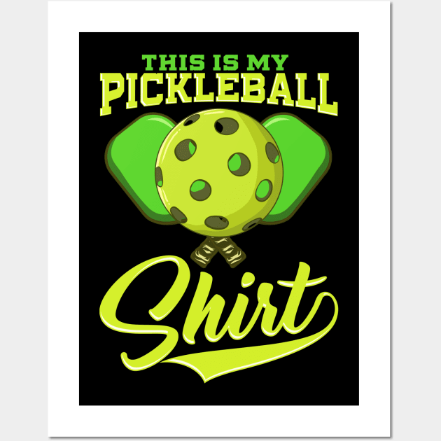 This Is My Pickleball Shirt Wall Art by E